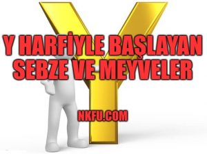 Y Harfiyle Başlayan Sebze Ve Meyveler İsimleri Özellikleri, Y İle Bitki