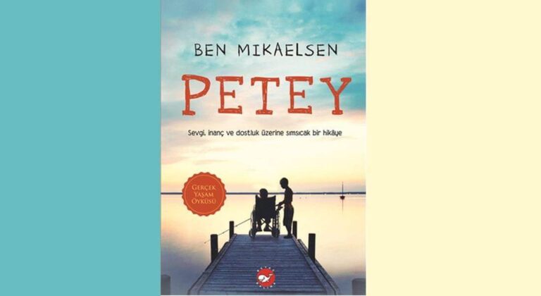 Petey Kitap Özeti (Ben Mikaelsen), Konusu, Karakter Analizi